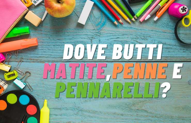 dove buttare pennarelli