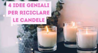 Riutilizza le candele: come creare particolari oggetti per la casa