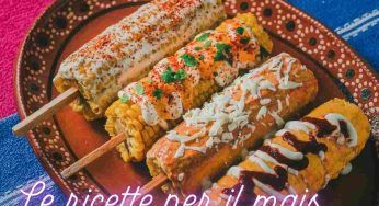 Mais, 3+1 modi per poterlo preparare con appetitose ricette